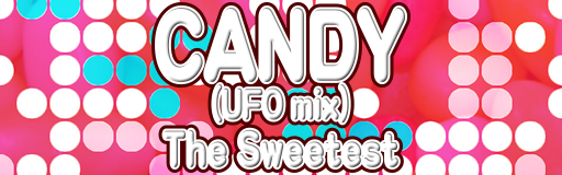CANDY (UFO mix)