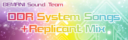 DDR System Songs+Replicant Mix