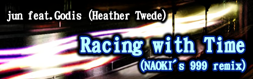 Racing with Time (NAOKI's 999 remix)