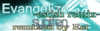 Evangelize -estish remix-