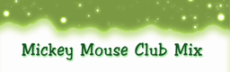 Mickey Mouse Club Mix