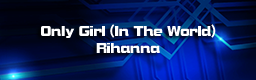 Only Girl (In The World) (Full Song)