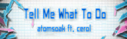 Tell Me What To Do (Full Song)