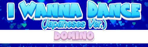 I WANNA DANCE (Japaneses Ver.)