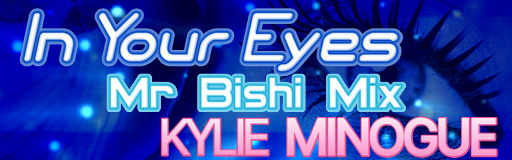IN YOUR EYES (Mr. Bishi Mix)
