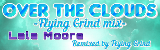 OVER THE CLOUDS -Flying Grind mix-