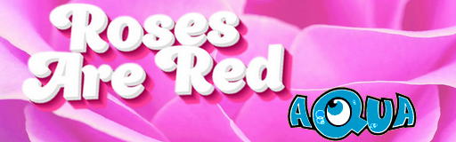ROSES ARE RED