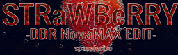 STRAwBeRRY -DDR NovaMAX EDIT-