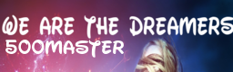 WE ARE THE DREAMERS
