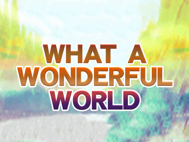Αποτέλεσμα εικόνας για what a wonderful world
