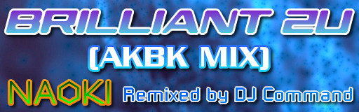 BRILLIANT 2U (AKBK MIX)