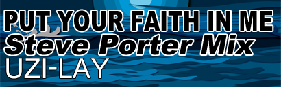 PUT YOUR FAITH IN ME (Steve Porter Mix)