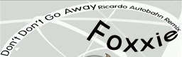 Don't Don't Go Away (Ricardo Autobahn Remix)