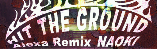 HIT THE GROUND (Alexa Remix)