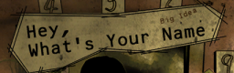 Hey, What's Your Name