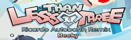 Less Than Three (Ricardo Autobahn Remix)