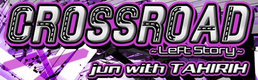 CROSSROAD Left Story