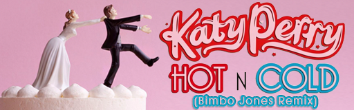 Hot N Cold (Bimbo Jones Remix)