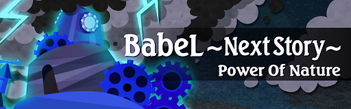 BabeL ~Next Story~