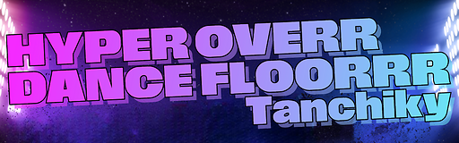 HYPER OVERR DANCEFLOORRR