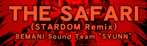 THE SAFARI (STARDOM Remix)