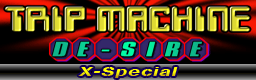 TRIP MACHINE(X-Special)
