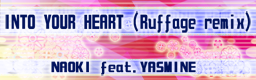INTO YOUR HEART (Ruffage remix)