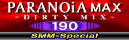 PARANOiA MAX~DIRTY MIX~(SMM-Special)
