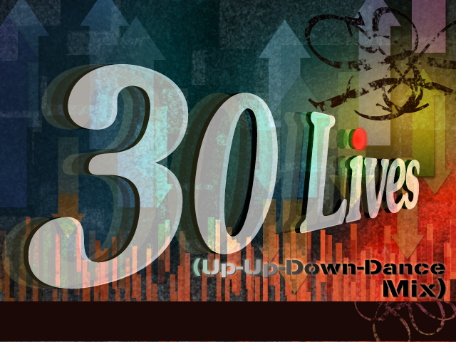 30 Lives (Up-Up-Down-Dance Mix) - DanceDanceRevolution X (AC ...