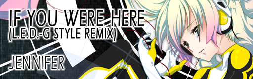 IF YOU WERE HERE(L.E.D.-G STYLE REMIX)