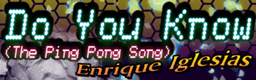Do You Know (The Ping Pong Song)