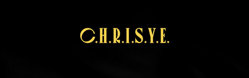 C.H.R.I.S.Y.E.
