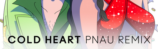 Cold Heart (PNAU Remix)