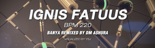 Ignis Fatuus(DM Ashura Mix)