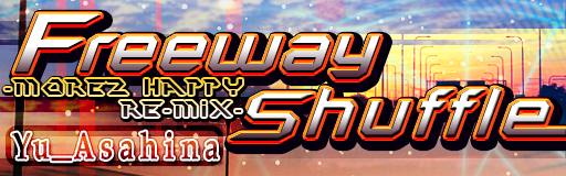Freeway Shuffle -More2 HAPPY Re-Mix-