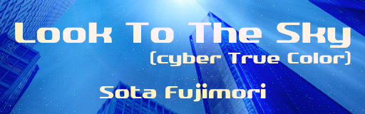 Look To The Sky (cyber True Color)