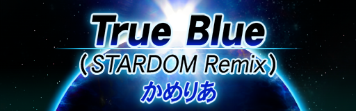 True Blue (STARDOM Remix)