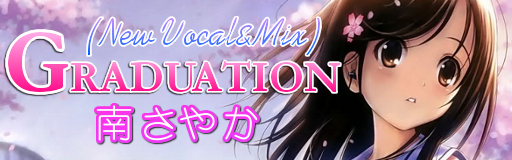 GRADUATION (New Vocal&Mix)