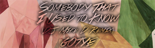 Somebody That I Used To Know