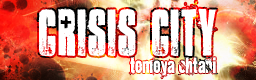 Crisis City ~The Flame ~ Skyscraper ~ Whirlwind ~ Tornado~