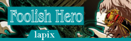 Foolish Hero