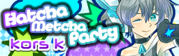 Hatcha Metcha Party