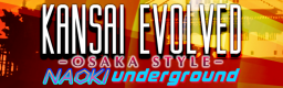 KANSAI EVOLVED -OSAKA STYLE-