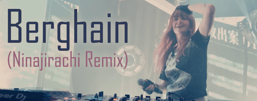 Berghain (Ninajirachi Remix)