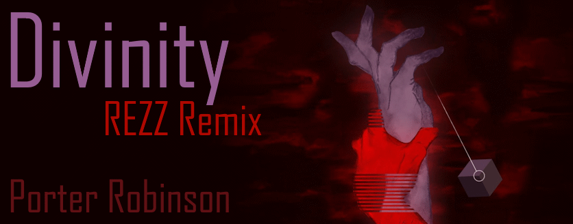 Divinity (REZZ Remix)