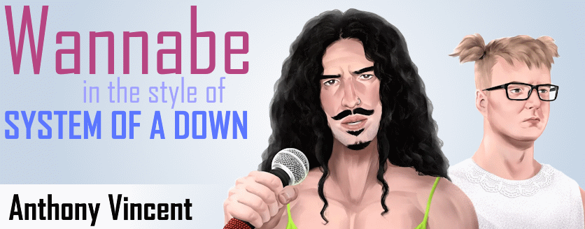 Wannabe (In the style of System Of A Down)