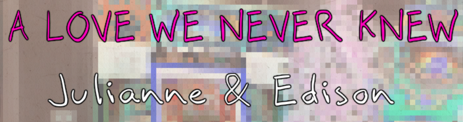 A LOVE WE NEVER KNEW