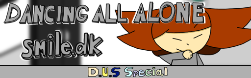 DANCING ALL ALONE (D.U.S Special)