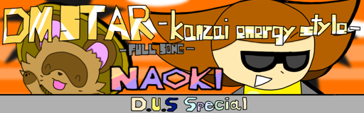 DM STAR -kanzai energy style- (Full Song) (D.U.S Special)