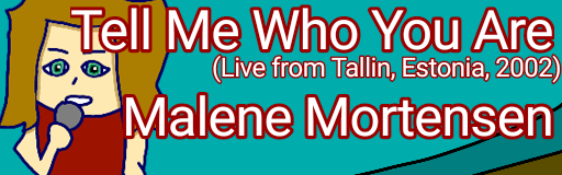 Tell Me Who You Are (Live from Tallin, Estonia, 2002)